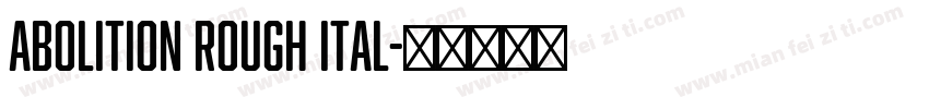 Abolition Rough Ital字体转换